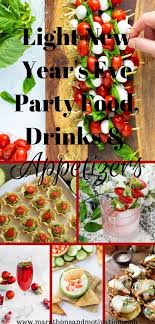 Light New Year S Eve Party Food Drinks And Appetizers Perfect Party Food For Your New Ye New Year S Eve Appetizers New Year S Eve Recipes Holiday Party Foods
