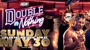 Double or nothing, only two people will remain. Several Matches Officially Added To Aew Double Or Nothing Pay Per View 5 30 2021 Ewrestling