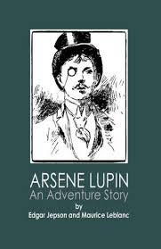 Arsene Lupin An Adventure Story By Maurice Leblanc Books Adventure Story Adventure Books