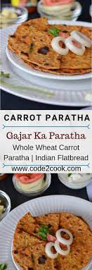 Gajar Ka Paratha Recipe Carrot Paratha How To Make Gajar Paratha Recipe Paratha Recipes Indian Food Recipes Vegetarian Recipes