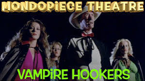 Parade of Horrorables: Vampire Hookers - Mondopiece Theatre