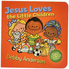 (redirected from jesus loves the little children). Jesus Loves The Little Children Cuddle And Sing Series 9780781430746 Anderson Debby Books Amazon Com