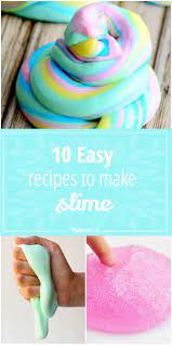 10 Easy Recipes To Make Slime Slime For Kids Make Slime For Kids Easy Slime