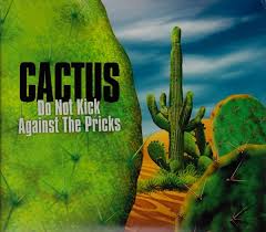 Cactus ultrasonic studios hempstead, new york 1971 wlir fm broadcast. Do Not Kick Against The Pricks By Cactus Album Hard Rock Reviews Ratings Credits Song List Rate Your Music