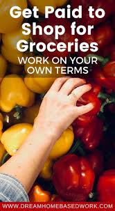 Get Paid To Shop For Groceries 6 Legit Ways To Earn Extra Cash Get Paid To Shop Work From Home Moms Grocery