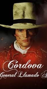 Córdova 'un general llamado arrojo' (TV Mini Series 2019)