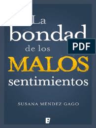 La actriz y cantante, susana zabaleta (@susanazabaleta) comparte los detalles de su nuevo escrito el otro libro de los abrazos en el que habla sobre la relevancia de esta muestra de. La Bondad De Los Malos Sentimientos Susana Mendez Gago Mo Pdf Felicidad Crecimiento Personal