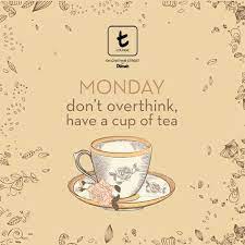 Drop By Today And Enjoy A Refreshing Start To The Week Dilmah Dilmahtea Monday Quote Teacup Ceylontea Tea Dilmah Tea Dilmah Tea Quotes
