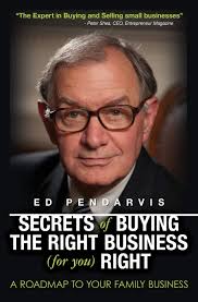 Secrets of Buying the Right Business (for you) Right: [Book and 12 videos  for your information and education] : Pendarvis, Ed: Amazon.com.be: Books