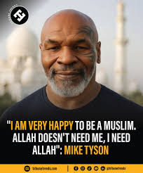 Legendary boxing icon Mike Tyson has always been open about his spiritual  journey. During one of the toughest periods in his life, he embraced Islam,  finding solace and meaning in his newfound