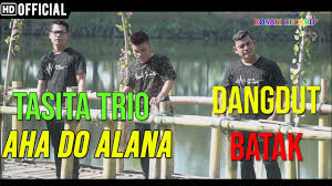 So di alusi ho be au ito. Lirik Lagu Aha Do Alana Tasita Trio Lagu Dangdut Batak Terbaru 2020