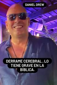 DE ÉSTA LAMENTABLE NOTICIA LE INFORMA DE PRIMERO " SIGUE ESCRI-VIENDO ".  DANIEL DREW ESPINAL EX ESPOSO DE NANCY DOBLES, DE 57 AÑOS, SE ENCUENTRA EN  ÉSTE MOMENTO EN ESTADO CRÍTICO EN