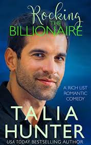 Rocking the Billionaire by Talia Hunter