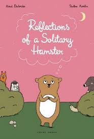 Une histoire qui réchaufferont le coeur des mamans et qui sera une belle histoire d'amour maternelle pour les enfants. The Reflections Of A Solitary Hamster By Astrid Desbordes Pauline Martin Waterstones