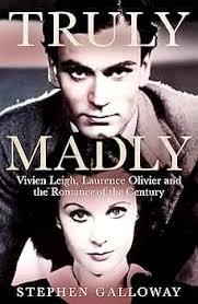 Truly Madly : Vivien Leigh, Laurence Olivier, and the Romance of the  Century ": Stephen Galloway: 9780751575514: Amazon.com: Books