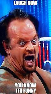 Discover the magic of the internet at imgur, a community powered entertainment destination. Undertaker Laughing Memes