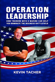 Amazon.com: Operation Leadership: How Training With A Marine Can Help You  Dominate The Business Battlefield eBook : Tacher, Kevin: Kindle Store