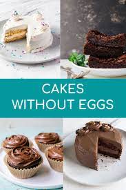 How To Make Cake Without Eggs Egg Free Dessert Recipes Egg Free Desserts Desserts