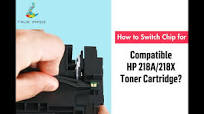 How to Switch Chip for Compatible HP 218A/218X Toner Cartridge