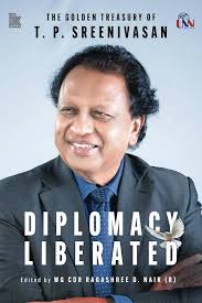 Amazon.com: DIPLOMACY LIBERATED: The Golden Treasury of T.P. Sreenivasan:  9781735904894: Sreenivasan, T. P, Nair, Ragashree D: Books