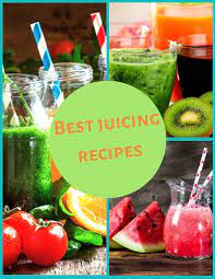 Best Juices Recipes Juicing Recipes Best Juicing Recipes Healthy Juice Recipes
