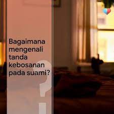 Dan karena alasan yang sangat kuat suami tidak akan mengungkapkan hal itu. Tanda Bosan Pada Suami Dan Cara Mengatasinya Rasa Tanda Video