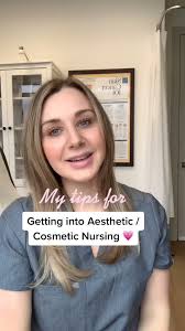Breaking Into Aesthetic Nursing: Tips and Insights