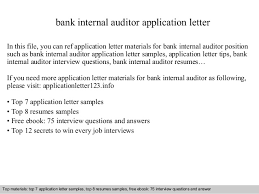 Alike all other letter, job application letter or cover letter, the body of employment application letter is also separated into three sections: Bank Internal Auditor Application Letter