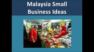 Malaysia Small Business Ideas And Opportunities Community Business Malaysia Small Business