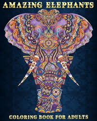 Download Amazing Elephants Coloring Book For Adults 51 Stress Relieving Designs Beautiful And Relaxing Colouring Book For Elephant Lovers Paperback Politics And Prose Bookstore