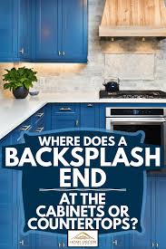 Maybe you would like to learn more about one of these? Where Does A Backsplash End At The Cabinets Or Countertops Home Decor Bliss