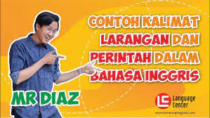 Dengan slogan yang berbunyi education is not just about gathering knowledge but. Kalimat Perintah Dan Larangan Dalam Bahasa Inggris Teatu With Mr Diaz Kampung Inggris Lc Youtube