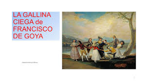 Maybe you would like to learn more about one of these? La Gallina Ciega De Francisco De Goya Ppt Video Online Descargar