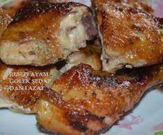 Resepi Ayam Golek Sedap Dan Lazat Resep Masakan Makanan Resep Ayam Panggang