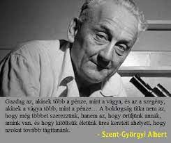 Október 22.) magyar biokémikus, biológus. Szent Gyorgyi Albert Idezet Inspirational Quotes Life Quotes Words