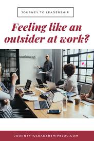 Are You Feeling Like An Outsider At Work 17 Simple Tips To Turn Your Situation Around How Are You Feeling Job Posting Feelings