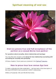 Each of these are elements that are often missing from intimate relationships. Spiritual Meaning Of Oral Sex