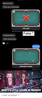 Here in this video, i gonna show you how to play 8 ball pool in. Beat Me Then Prove Your Worthiness You Lost Get Gamepigeon Fake Congratulations There We Go Baby 8 Ball Ok Then Opponent S Move Read 310 Pm Here S A Little Lesson In Trickery