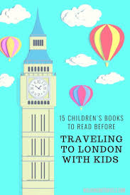 15 Children S Books To Read Before You Go To London With Kids London With Kids Travel With Kids Travel Fun