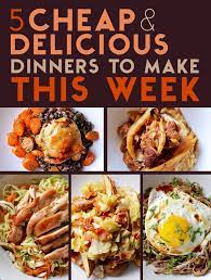 5 Cheap And Delicious Dinners To Make This Week Yummy Dinners Food Recipes
