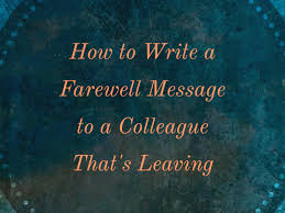 Goodbye letter to colleagues (format) your farewell letter to your colleagues could use a format similar to the one below. Farewell Messages For A Colleague That S Leaving The Company Toughnickel