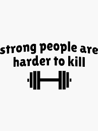 Strong People are Harder to Kill" Sticker for Sale by marlinroth | Redbubble