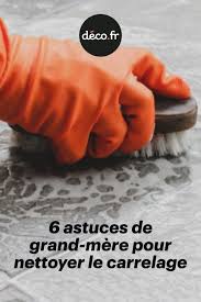 6 Astuces De Grand Mere Pour Nettoyer Le Carrelage En 2020 Nettoyage Carrelage Nettoyant Carrelage Nettoyage Sol