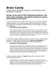 Brain Candy Questions Docx Brain Candy Is Pop Culture Dumbing Us Down Or Smartening Us Up By Malcolm Gladwell Answer Every Part Of The Following Course Hero