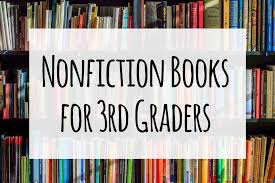 On the nonfiction side, when your third grader's class reads the story of ruby bridges, your child should have a handle on the sequence of historical events (e.g. Nonfiction Books For 3rd Graders Mary Martha Mama