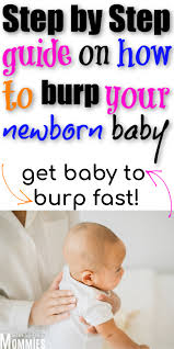 3 Excellent Ways On How To Burp Your Baby In 2020 Newborn Baby Tips Burping Baby Burp A Newborn
