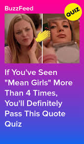 Only Real Mean Girls Fans Will Remember Who Said These Iconic Lines In 2020 Mean Girls Quote Quiz Laugh At Yourself