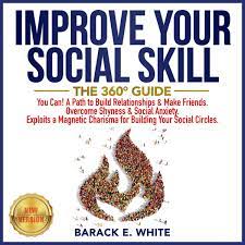 Improve Your Social Skills Audiobook By Barack E. White - 9781094262697 |  Rakuten Kobo United States