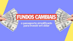 Fundos Cambiais: o jeito mais FÁCIL de investir em dólar