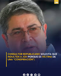 Consultor republicano pide indulto para JOH! 😱 Asegura que fue víctima de  una conspiración 🤯 ¿Tú qué opinas? 🗣️ 👉 Lee más aquí:  https://oncenoticias.hn/nacionales/consultor-republicano-solicita-que-indulten-a-joh-porque-es-victima-de-una  ...